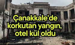 Çanakkale'de korkutan yangın, otel kül oldu (Video)