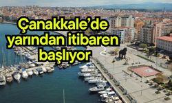 Çanakkale’de yarından itibaren başlıyor