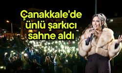 Çanakkale'de ünlü şarkıcı sahne aldı