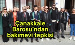 Çanakkale Barosu’ndan bakımevi tepkisi (Video)