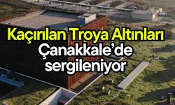 Kaçırılan Troya Altınları, Çanakkale’de sergileniyor