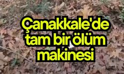 Çanakkale'de tam bir ölüm makinesi