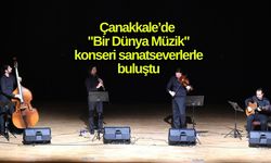 Çanakkale’de "Bir Dünya Müzik" konseri sanatseverlerle buluştu