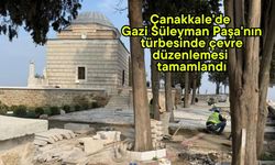 Çanakkale'de Gazi Süleyman Paşa'nın türbesinde çevre düzenlemesi tamamlandı