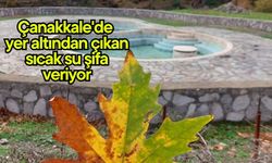 Çanakkale'de yer altından çıkan sıcak su şifa veriyor