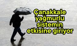 Çanakkale yağmurlu sistemin etkisine giriyor