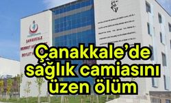 Çanakkale’de sağlık camiasını üzen ölüm
