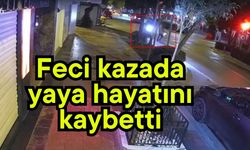 Feci kazada yaya hayatını kaybetti