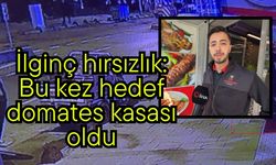 İlginç hırsızlık: Bu kez hedef domates kasası oldu