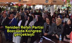 Yeniden Refah Partisi Bozcaada Kongresi gerçekleşti