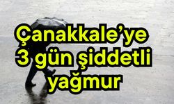 Çanakkale’ye 3 gün şiddetli yağmur