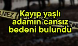 Kayıp yaşlı adamın cansız bedeni bulundu