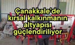 Çanakkale’de kırsal kalkınmanın altyapısı güçlendiriliyor