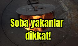 Soba yakanlar dikkat!