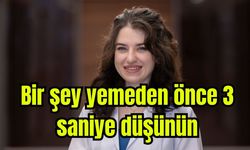 Bir şey yemeden önce 3 saniye düşünün