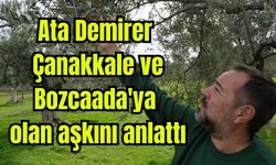 Ata Demirer Çanakkale ve Bozcaada'ya olan aşkını anlattı (Video)