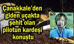 Düşen uçakta şehit olan pilotun kardeşi konuştu (Video)