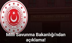 Milli Savunma Bakanlığı'ndan açıklama