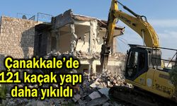 Çanakkale’de 121 kaçak yapı daha yıkıldı