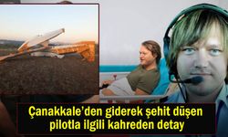 Çanakkale’den giderek şehit düşen pilotla ilgili kahreden detay