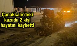 Çanakkale’deki kazada 2 kişi hayatını kaybetti