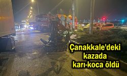 Çanakkale'deki kazada karı-koca öldü