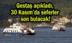 Gestaş açıkladı, 30 Kasım’da seferler son bulacak!