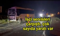 İşçi servisleri çarpıştı, çok sayıda yaralı var