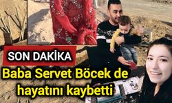 Son Dakika: Baba Servet Böcek de hayatını kaybetti