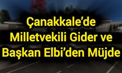Çanakkale’de Milletvekili Gider ve Başkan Elbi’den Müjde