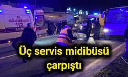 Üç servis midibüsü çarpıştı
