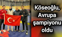 Köseoğlu, Avrupa şampiyonu oldu