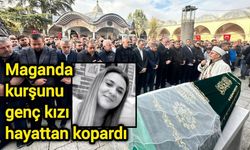 Maganda kurşunu genç kızı hayattan kopardı