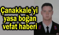 Çanakkale’yi yasa boğan vefat haberi