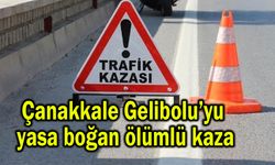 Çanakkale Gelibolu’yu yasa boğan ölümlü kaza