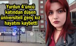 Yurdun 4’üncü katından düşen üniversiteli hayatını kaybetti