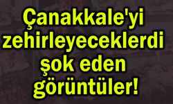 Çanakkale'de şok eden görüntüler (Tıkla izle)