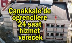 Çanakkale’de öğrencilere 24 saat hizmet verecek