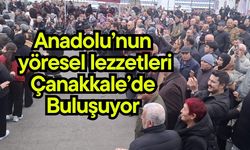 Anadolu’nun yöresel lezzetleri Çanakkale’de Buluşuyor