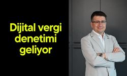 Dijital vergi denetimi geliyor