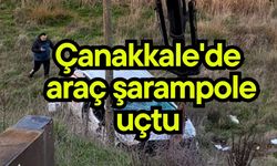 Çanakkale'de araç şarampole uçtu