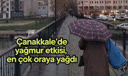 Çanakkale’de yağmur etkisi, en çok oraya yağdı