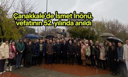 Çanakkale'de İsmet İnönü, vefatının 52. yılında anıldı
