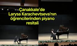 Çanakkale’de Larysa Karachevtseva'nın öğrencilerinden piyano resitali