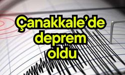 Çanakkale’de deprem oldu