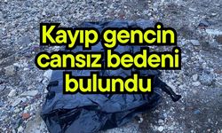 Kayıp gencin cansız bedeni bulundu