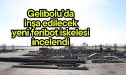 Gelibolu’da inşa edilecek yeni feribot iskelesi incelendi
