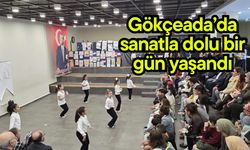 Gökçeada’da sanatla dolu bir gün yaşandı