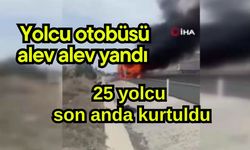 Seyir halindeki yolcu otobüsü alev alev yandı