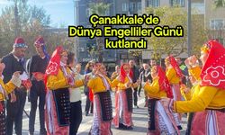 Çanakkale’de Dünya Engelliler Günü kutlandı